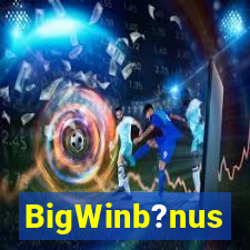 BigWinb?nus