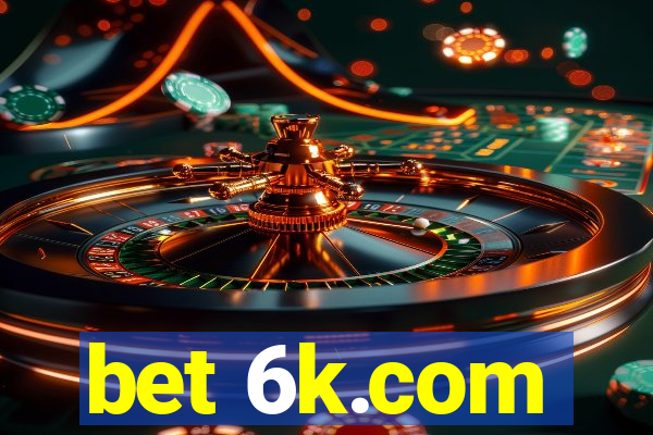 bet 6k.com