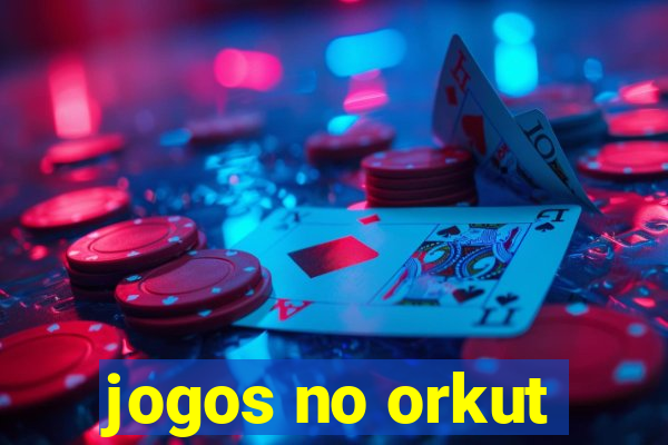 jogos no orkut