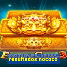 resultados nococo