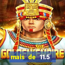 mais de 11.5 escanteios o que significa