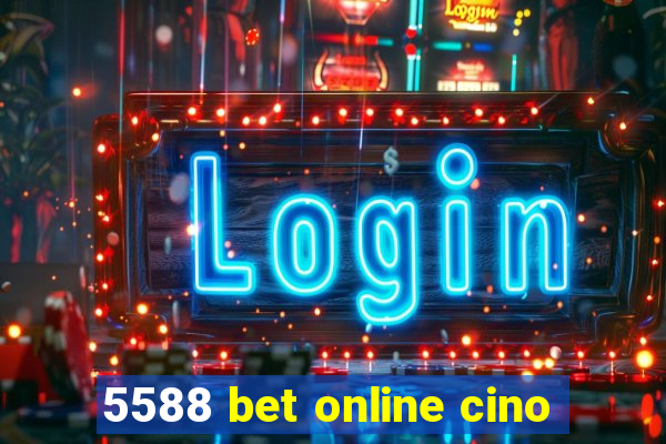 5588 bet online cino
