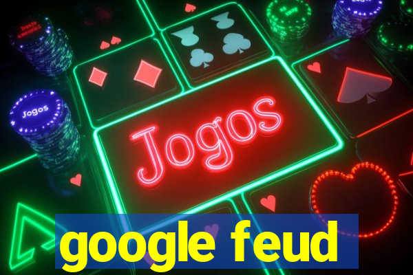 google feud