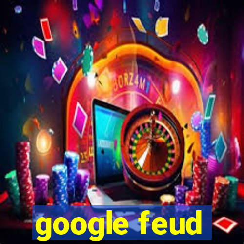 google feud