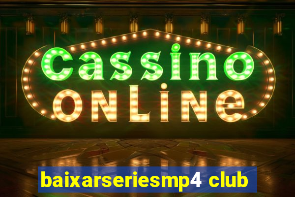 baixarseriesmp4 club