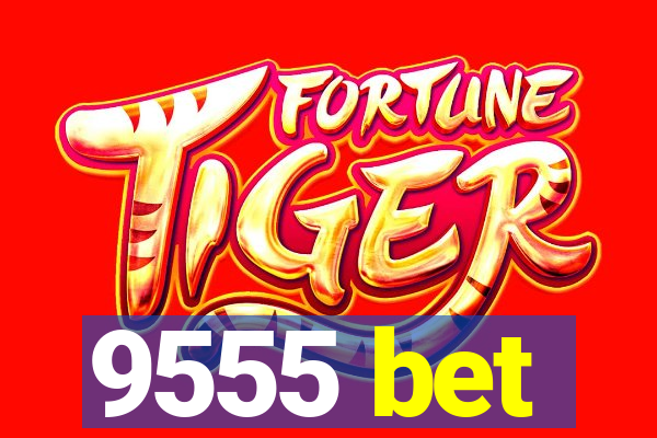 9555 bet