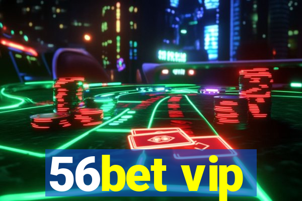 56bet vip