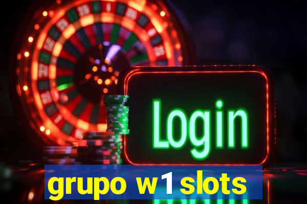 grupo w1 slots