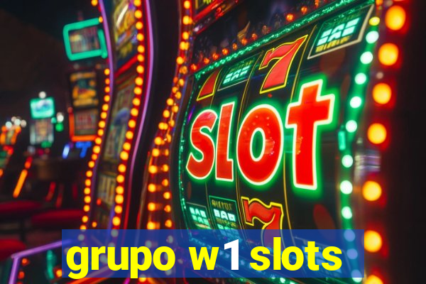 grupo w1 slots