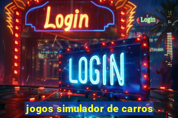 jogos simulador de carros