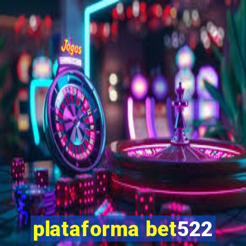 plataforma bet522