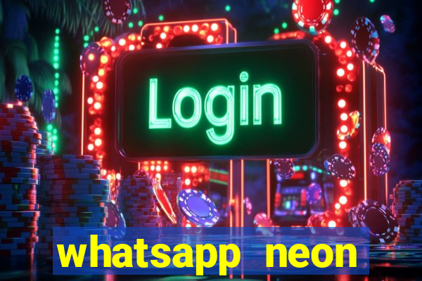whatsapp neon consiga mais