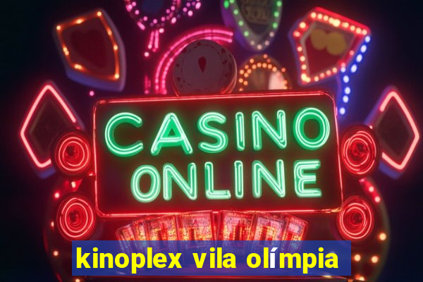 kinoplex vila olímpia