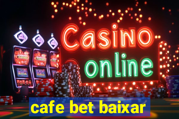 cafe bet baixar