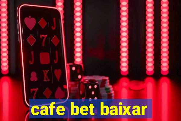 cafe bet baixar