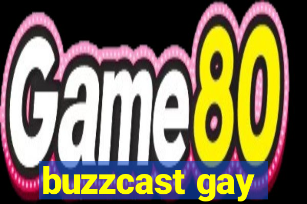 buzzcast gay