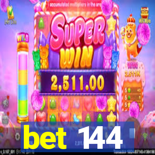 bet 144