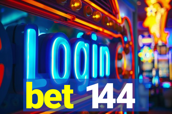 bet 144