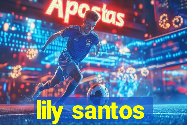 lily santos