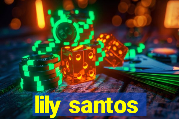 lily santos