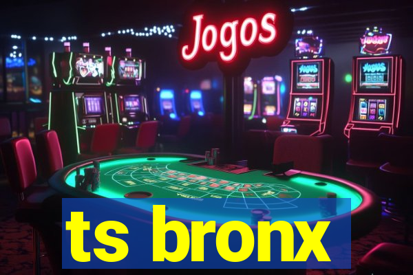 ts bronx