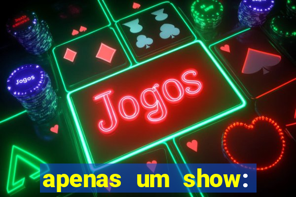 apenas um show: pancadaria 2