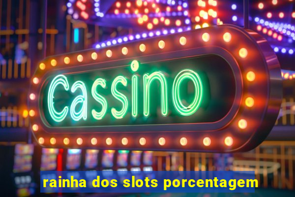 rainha dos slots porcentagem
