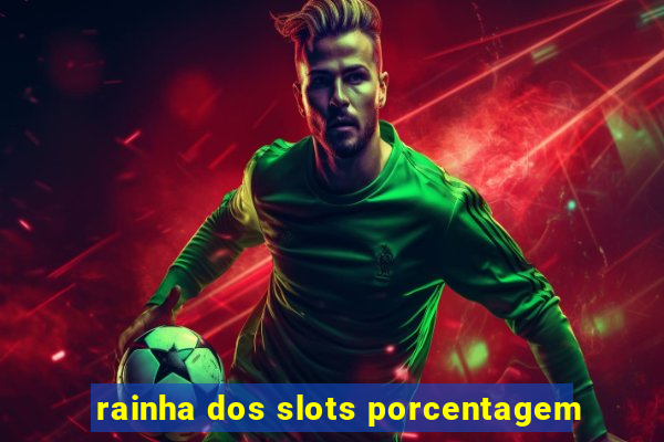 rainha dos slots porcentagem