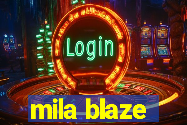 mila blaze
