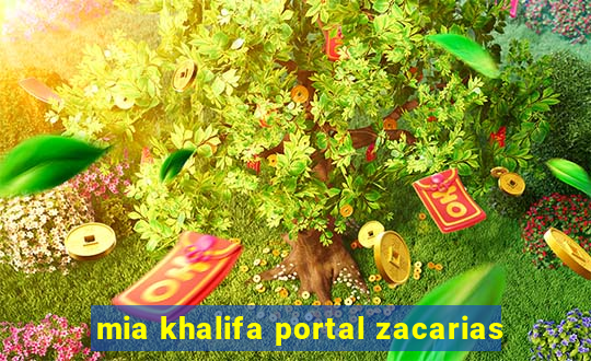 mia khalifa portal zacarias