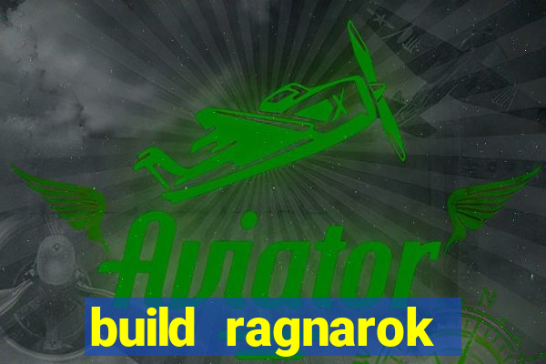 build ragnarok history reborn 1x