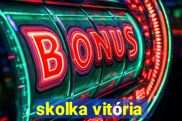 skolka vitória