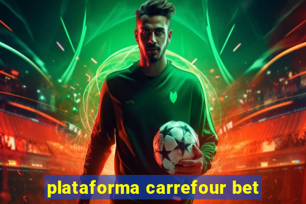 plataforma carrefour bet