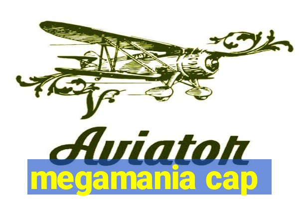 megamania cap