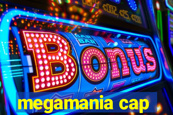 megamania cap