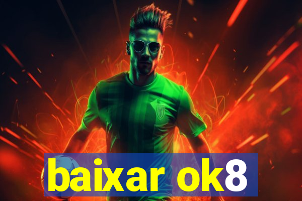baixar ok8