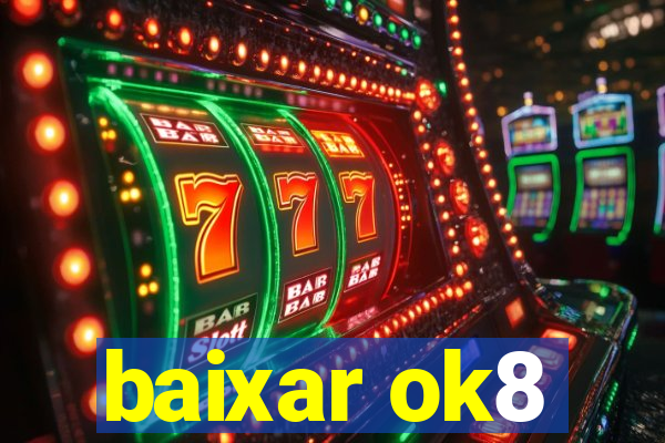 baixar ok8