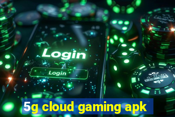5g cloud gaming apk