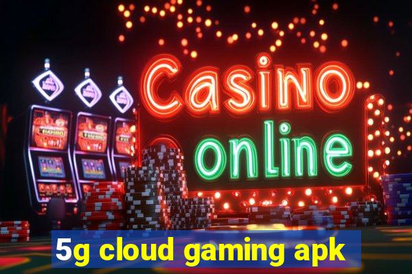 5g cloud gaming apk