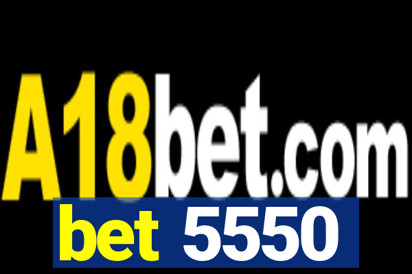 bet 5550