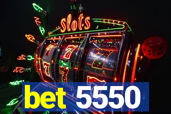 bet 5550