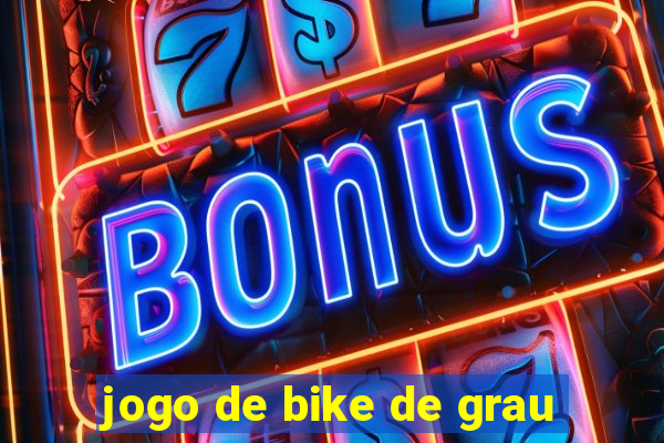 jogo de bike de grau