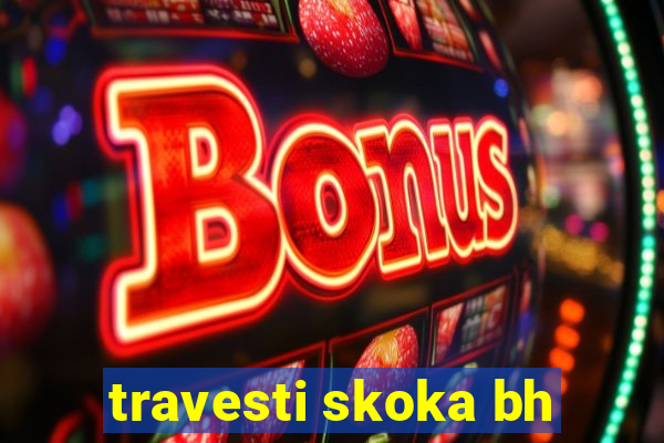 travesti skoka bh