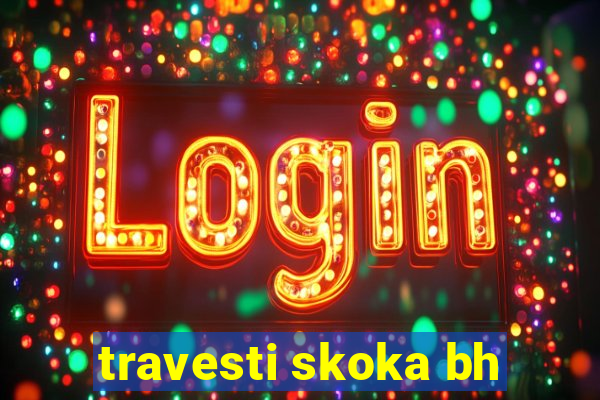 travesti skoka bh