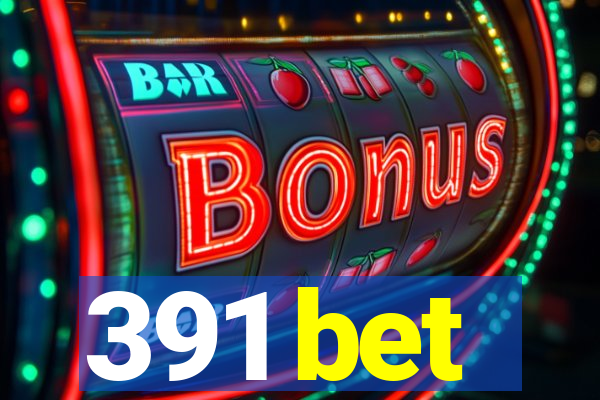391 bet