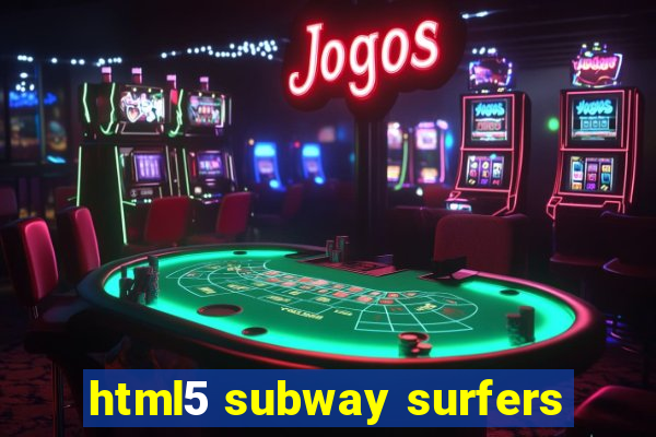 html5 subway surfers