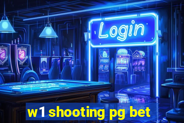 w1 shooting pg bet