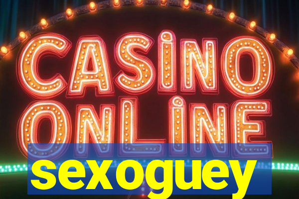 sexoguey
