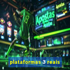 plataformas 3 reais