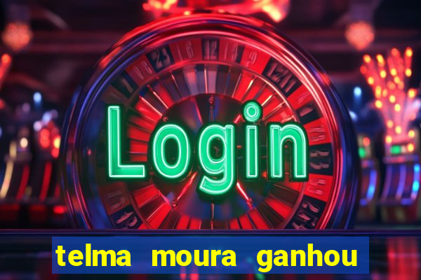 telma moura ganhou na loteria